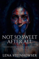 Not So Sweet After All B0FHTFLZRB Book Cover