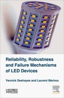 Reliability, Robustness and Failure Mechanisms of Led Devices: Methodology and Evaluation 1785481525 Book Cover