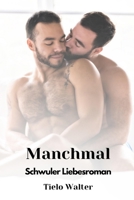 Manchmal: Schwuler Liebesroman B09TT2CXVX Book Cover