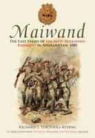 Maiwand: The Last Stand of the 66th (Berkshire) Regiment Afghanistan, 1880 0752445375 Book Cover