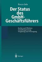 Der Status Des Gmbh-Geschaftsfuhrers: Rechte Und Pflichten Anstellungsvertrag Vergutung Und Versorgung 3540649220 Book Cover