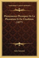 Acoustique Biologique; Ph�nom�nes Physiques de la Phonation Et de l'Audition 1018482806 Book Cover