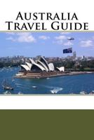Australia Travel Guide 1976276985 Book Cover