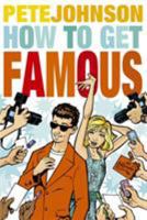 How to Get Famous 153664224X Book Cover