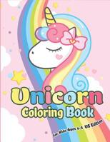 Unicorn Coloring Book for Kids Ages 4-8 US Edition: Magical Unicorn Coloring Books for Girls, Fun and Beautiful Coloring Pages Birthday Gifts for Kids 1080808310 Book Cover