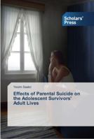 Effects of Parental Suicide on the Adolescent Survivors' Adult Lives 3639764706 Book Cover