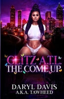 GLITZ A.T.L. THE COME UP B0955N46YJ Book Cover