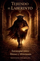 Tejiendo el Laberinto (Spanish Edition) B0GX9BCM2T Book Cover