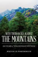 With Their Backs Against the Mountains: 850 Years of Waldensian Witness. 1984054635 Book Cover