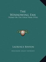 The Winnowing-Fan; Poems on the Great War 0548748802 Book Cover