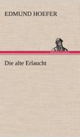 Die Alte Erlaucht 3842406045 Book Cover