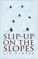 Slip-up on the Slopes 0595279090 Book Cover