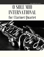 O Sole Mio International for Clarinet Quartet B087SJWCYV Book Cover