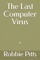 The Last Computer Virus B0GVSMF2DP Book Cover