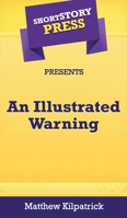 Short Story Press Presents an Illustrated Warning 1648912486 Book Cover