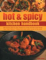 Hot & Spicy Kitchen Handbook: 200 Sizzling Step-By-Step Recipes For Curries And Fiery Local Dishes From India, Mexico, Thailand And Every Spicy Corner Of The World 184477905X Book Cover