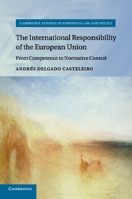 The International Responsibility of the European Union: From Competence to Normative Control 1107462592 Book Cover