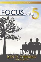 Focus on the 5: Join the Movement 1090216866 Book Cover