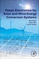 Power Electronics for Solar and Wind Energy Conversion Systems 0128168706 Book Cover