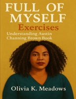 Full of Myself Exercises: Understanding Austin Channing Brown Book B0FR32ZQNR Book Cover