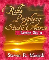 Bible Prophecy Study Course - Lesson Set 11 1466466642 Book Cover