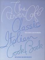 The River Cafe Classic Italian Cookbook 0718153499 Book Cover