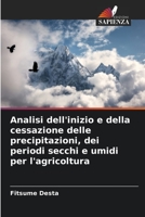 Analisi dell'inizio e della cessazione delle precipitazioni, dei periodi secchi e umidi per l'agricoltura 6205706466 Book Cover