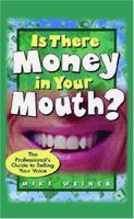 Is There Money in Your Mouth? 1413443419 Book Cover