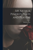 Sir Arthur Pinero's Play and Players: 1014912814 Book Cover