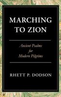 Marching to Zion: Ancient Psalms for Modern Pilgrims 184871792X Book Cover