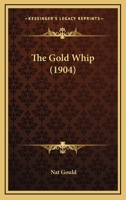 The Gold Whip 1120886104 Book Cover