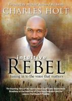 Intuitive Rebel: Tuning in to the Voice That Matters 1401940323 Book Cover