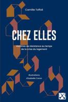 Chez elles: Histoires de résistance au temps de la crise du logement 2890919633 Book Cover