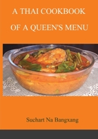 A THAI COOKBOOK OF A QUEEN'S MENU 1716371767 Book Cover