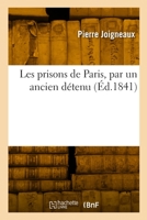 Les prisons de Paris, par un ancien détenu 2329908407 Book Cover