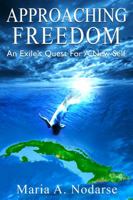 Approaching Freedom: An Exile’s Quest for a New Self 1732892903 Book Cover