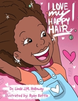 I Love My Happy Hair: Little Miss Linda 1097368408 Book Cover