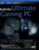 Build the Ultimate Gaming Machine (ExtremeTech) 0471755478 Book Cover