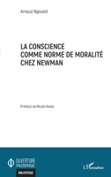 La conscience comme norme de moralité chez Newman (Ouverture Philosophique) (French Edition) 2343228574 Book Cover