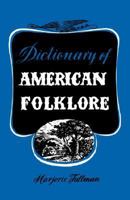 Dictionary of American folklore 0806529954 Book Cover