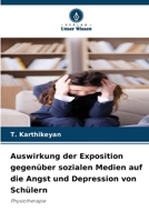 Auswirkung der Exposition gegenüber sozialen Medien auf die Angst und Depression von Schülern (German Edition) 6207852842 Book Cover