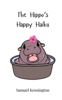 The Hippo's Happy Haiku 3690740339 Book Cover