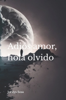 Adiós amor, hola olvido 6280100103 Book Cover