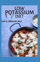 LOW POTASSIUM DIET: The Optimal Nutrition Guide on low potassium meal plan B08CWCFNWN Book Cover