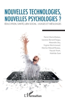 Nouvelles technologies, nouvelles psychologies ?: Education, santé, lien social : usages et mésusages (French Edition) 2343179425 Book Cover