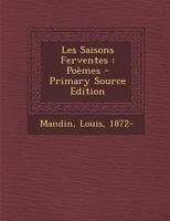 Les Saisons Ferventes: Poèmes 1294463640 Book Cover