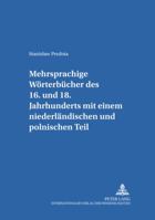 Mehrsprachige Woerterbuecher Des 16. Bis 18. Jahrhunderts Mit Einem Niederlaendischen Und Polnischen Teil 3631528477 Book Cover