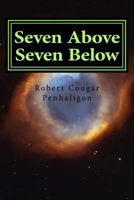 Seven Above Seven Below: Mythic Journey Into the Deep {enhanced Screenplay} 1539444716 Book Cover