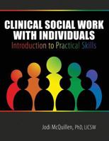 Clinical Social Work with Individuals: Introduction to Practical Skills 1465283706 Book Cover