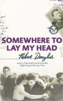 Somewhere to Lay My Head 0340898445 Book Cover